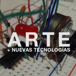 Arte y nuevas (por ahora) tecnologías